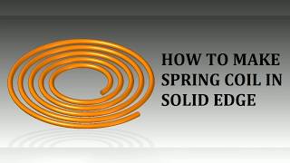 How to make Spring Coil in Solid Edge (Helical Spring Coil).