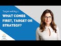 T1 - What comes first, target or strategy?