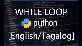 Python Programming for Beginners - 35 While Loop [English/Tagalog]