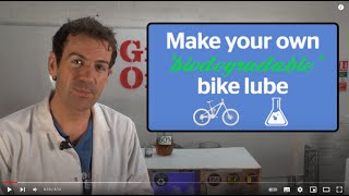 How to make your own biodegradable bike lubricant