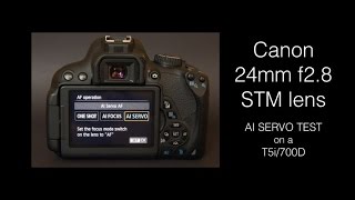 AI Servo test with Canon's 24mm STM and T5i