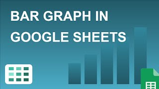 How to Make a Bar Graph in Google Sheets