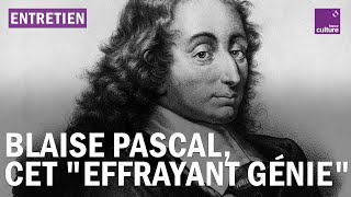 Blaise Pascal, cet "effrayant génie"
