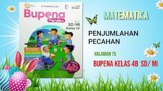 Bupena kelas 4 Volume 4B halaman 75 Bab 3 Matematika Penjumlahan Pecahan