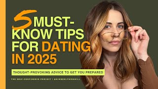 5 Must-Know Tips for Dating in 2025 (Post-Divorce)