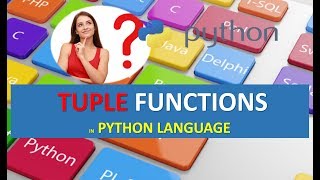 WHAT ARE TUPLE FUNCTIONS IN PYTHON|TUPLE FUNCTIONS IN PYTHON|TUPLE IN PYTHON