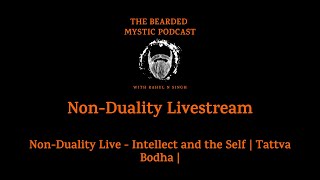 Non-Duality Live - Intellect and the Self | Tattva Bodha |