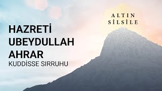 Altın Silsile - Hazreti Ubeydullah Ahrar kuddise sırruhu