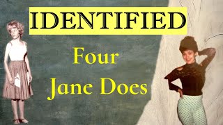 Identity SOLVED! Four Jane Does Identified!