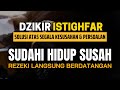 Istighfar Zikir Penenang Hati Taubat Nasuha | Astaghfirullah Robbal Baroya