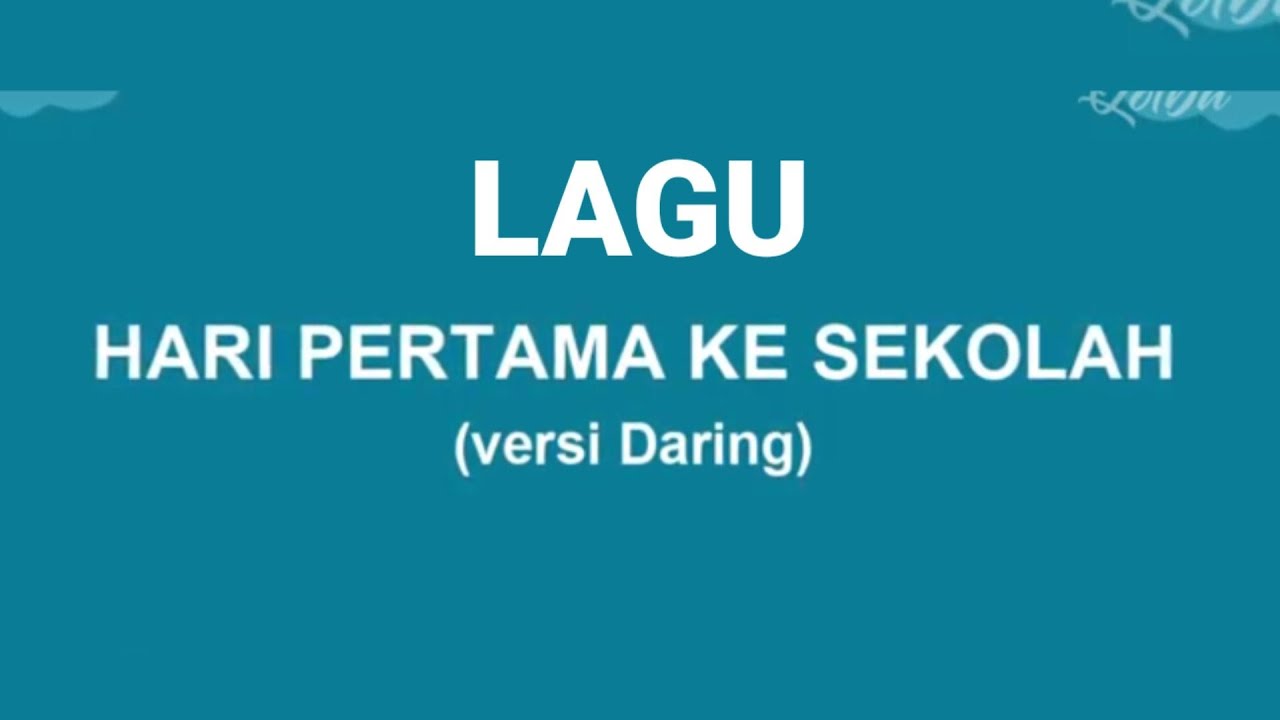 LAGU HARI PERTAMA KE SEKOLAH VERSI DARING 2021 DENGAN TEKS - YouTube