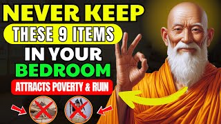 9 Things you should REMOVE from your bedroom, THEY ATTRACT POVERTY AND RUIN ~ Buddhist Teachings