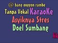 karaoke asyik nya stres doel sumbang no vokal .