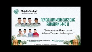 Pengajian Menyongsong Ramadan 1445 | Selamatkan Umat untuk Sulawesi Selatan Berkemajuan