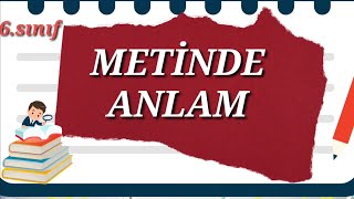 6.Sınıf Türkçe Metinde Anlam.Paragrafta anlam.Parçada anlam.Konu,ana düşünce,başlık,yardımcı düşünce