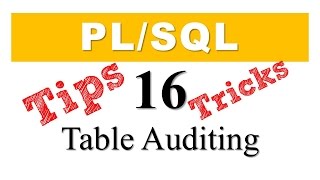 PL/SQL tutorial 16: Table Auditing using DML Triggers in Oracle PL/SQL