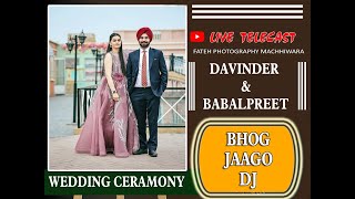 Live Bhog Jaggo Dj Davinder Weds Babalpreet live by Fateh photography +91 94172 01628