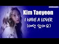 taeyeon 태연 snsd 소녀시대 애인 있어요 i have a lover eng sub lyric 가사