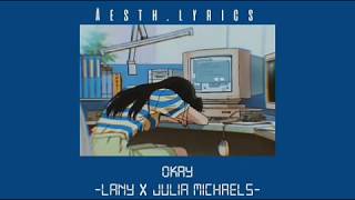 Okay // LANY x Julia Michaels (Lyrics)