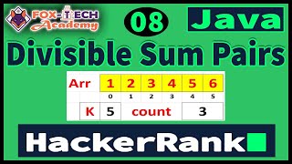8. Divisible Sum Pair | HackerRank | Coding | Competitive Programming | Java | Fox Tech Academy