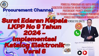 Mengulas SURAT EDARAN KEPALA NOMOR 9 TAHUN 2024 TENTANG IMPLEMENTASI KATALOG ELEKTRONIK VERSI 6