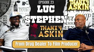 Luc Stephen: Filmmaking, entrepreneurship, and the trauma he caused to his loved ones.