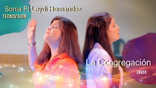 La Congregación Sonia Hernandez Ft Leydi Hernandez