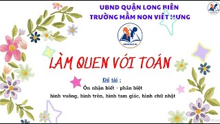 Làm quen với toán: Ôn nhận biết - phân biệt 4 hình - Mẫu giáo lớn