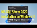 How to install Microsoft SQL Server 2022 on Windows 11 ? || SQL Server tutorial for beginners