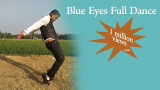 Blue Eyes Full Video Song New In 2020 || Yo yo honey Singh dance style ||Best Dance - Blue Eyes