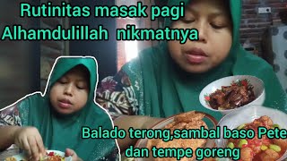 Rutinitas masak pagi ‼️ada balado terong, sambal baso Pete dan tempe goreng, Alhamdulillah nikmatnya