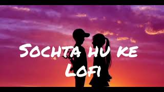 Dekhte Dekhte l Sahid Kapoor _ Atif Aslam - Romantic Song l Lofi Song l Sochta Hu Ke Vo Kitne Masoom