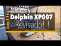 Dolphin Xp007 de Xhorse, le hacemos el revisado!!!