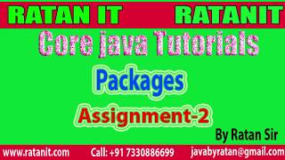 Core java Tutorial || Packages Assignment-2 || By Ratan Sir