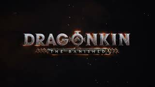 Dragonkin: The Banished - Hero Reveal Trailer [4K UHD 120 fps]