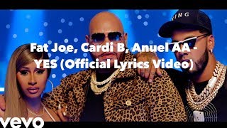 Fat Joe, Cardi B, Anuel AA - YES (Official Lyrics Video)