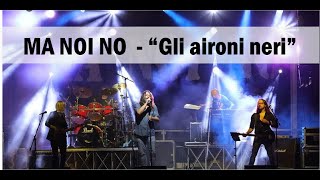 MA NOI NO - Gli aironi neri