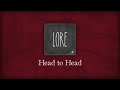 Lore: Head to Head