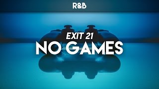 Exit 21 • No Games