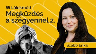 A szégyen gyökere és kezelése - Szabó Erika