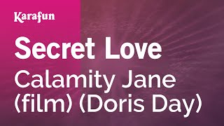 Secret Love - Calamity Jane (film) (Doris Day) | Karaoke Version | KaraFun