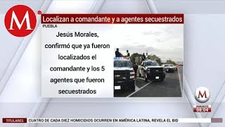 Localizan a comandante y a agentes secuestrados