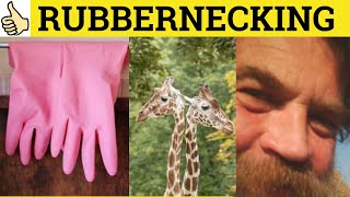 🔵 Rubberneck Rubbernecking - Rubberneck Meaning - Rubbernecking Examples - Slang