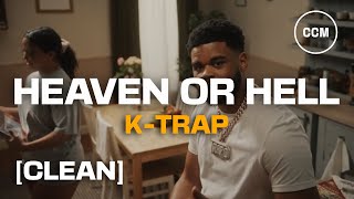K-Trap - Heaven or Hell [CLEAN]