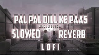 Pal Pal Dil Ke Paas Lofi Remix (Lofi Flip) - Arijit Singh | Bollywood Lofi #song