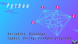Python Programming: Tutorial 2: Variables, Datatype, type(), String, Example programs