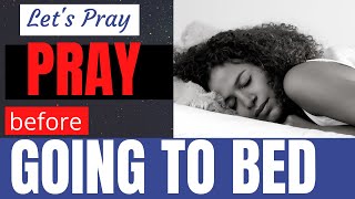 Pray before you go to bed at night