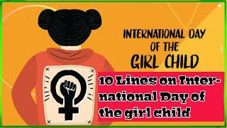 10 Lines on International Girl Child Day in English/Essay on International Day of the Girl 2021
