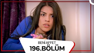 Beni Affet 196. Bölüm