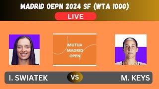 I. SWIATEK vs M. KEYS - MARDID OPEN 2024 SF (WTA 1000) - LIVE-PLAY-BY-PLAY-LIVESTREAM- TENNIS TALK